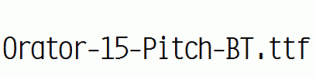 Orator-15-Pitch-BT.ttf
