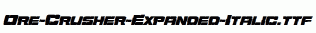 Ore-Crusher-Expanded-Italic.ttf