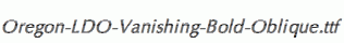 Oregon-LDO-Vanishing-Bold-Oblique.ttf