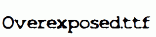 Overexposed.ttf