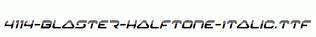 fonts 4114-Blaster-Halftone-Italic.ttf