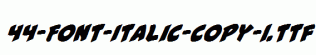 fonts 44-Font-Italic-copy-1.ttf