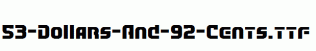 fonts 53-Dollars-And-92-Cents.ttf