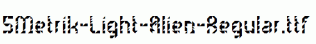 fonts 5Metrik-Light-Alien-Regular.ttf