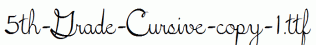 fonts 5th-Grade-Cursive-copy-1.ttf