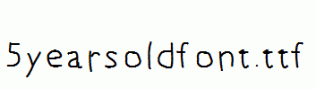 fonts 5yearsoldfont.ttf
