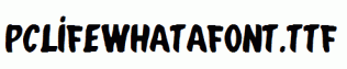 PCLifeWhatafont.ttf