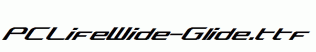 PCLifeWide-Glide.ttf