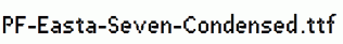 PF-Easta-Seven-Condensed.ttf