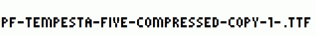 PF-Tempesta-Five-Compressed-copy-1-.ttf