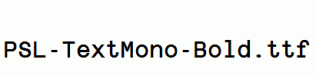 PSL-TextMono-Bold.ttf