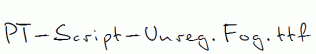 PT-Script-Unreg.Fog.ttf