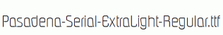 Pasadena-Serial-ExtraLight-Regular.ttf
