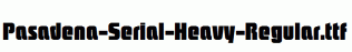 Pasadena-Serial-Heavy-Regular.ttf