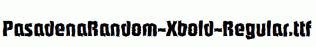 PasadenaRandom-Xbold-Regular.ttf