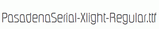PasadenaSerial-Xlight-Regular.ttf