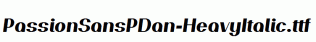 PassionSansPDan-HeavyItalic.ttf