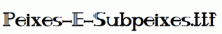 Peixes-E-Subpeixes.ttf