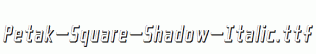 Petak-Square-Shadow-Italic.ttf