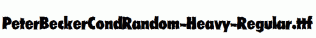 PeterBeckerCondRandom-Heavy-Regular.ttf