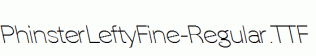 PhinsterLeftyFine-Regular.ttf