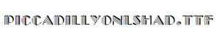 PiccadillyOnlShaD.ttf