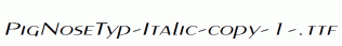 PigNoseTyp-Italic-copy-1-.ttf