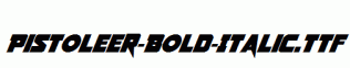 Pistoleer-Bold-Italic.ttf