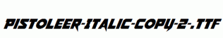 Pistoleer-Italic-copy-2-.ttf