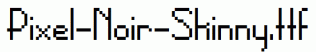 Pixel-Noir-Skinny.ttf