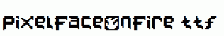 PixelFaceOnFire.ttf
