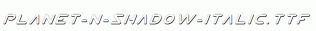 Planet-N-Shadow-Italic.ttf