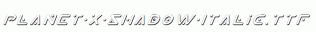 Planet-X-Shadow-Italic.ttf