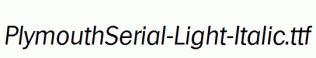 PlymouthSerial-Light-Italic.ttf
