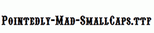 Pointedly-Mad-SmallCaps.ttf