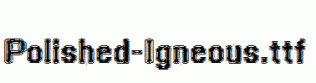 Polished-Igneous.ttf