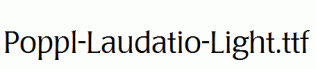 Poppl-Laudatio-Light.ttf
