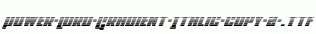 Power-Lord-Gradient-Italic-copy-2-.ttf