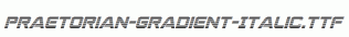 Praetorian-Gradient-Italic.ttf
