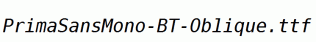 PrimaSansMono-BT-Oblique.ttf
