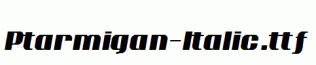 Ptarmigan-Italic.ttf