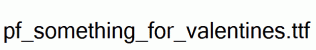 pf_something_for_valentines.ttf