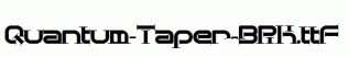 Quantum-Taper-BRK.ttf