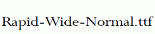 Rapid-Wide-Normal.ttf