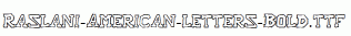 Raslani-American-letters-Bold.ttf
