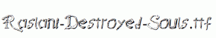Raslani-Destroyed-Souls.ttf