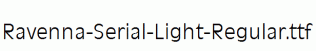 Ravenna-Serial-Light-Regular.ttf