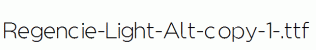 Regencie-Light-Alt-copy-1-.ttf