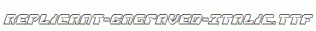 Replicant-Engraved-Italic.ttf