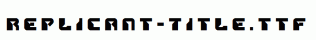 Replicant-Title.ttf